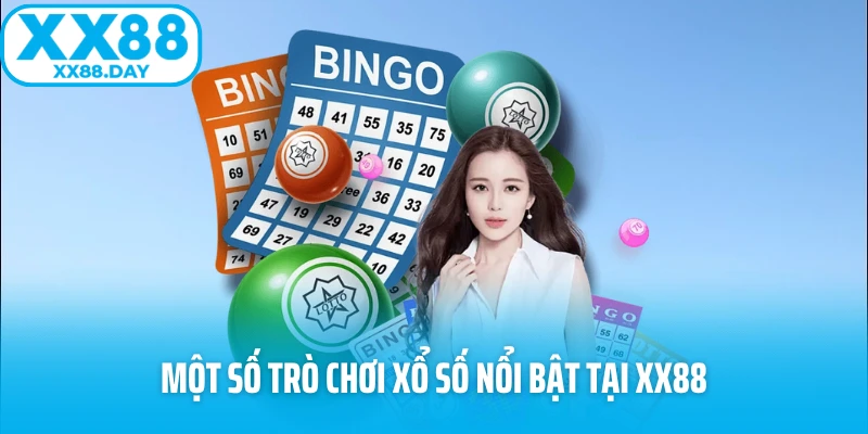 Một số trò chơi xổ số nổi bật tại XX88 Một số trò chơi xổ số nổi bật tại XX88