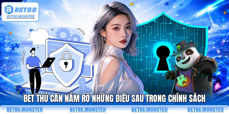 Bet thủ cần nắm rõ những điều sau trong chính sách
