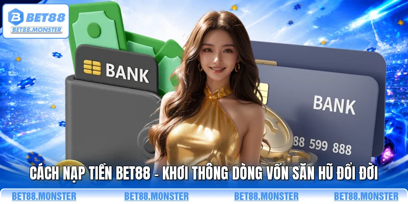 Cách Nạp Tiền BET88