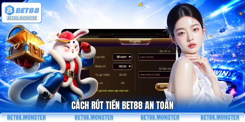 Cách rút tiền BET88 an toàn
