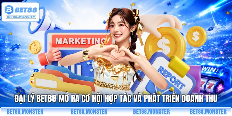 Đại lý BET88 mở ra cơ hội hợp tác và phát triển doanh thu