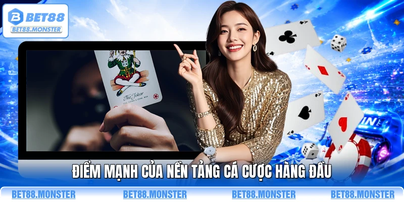 Điểm mạnh của nền tảng cá cược hàng đầu