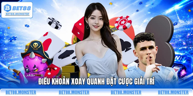 Điều khoản xoay quanh đặt cược giải trí