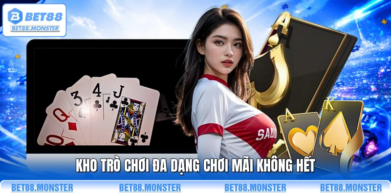 Kho trò chơi đa dạng chơi mãi không hết