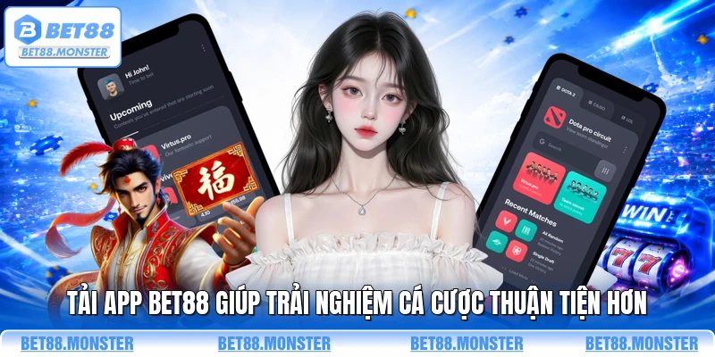 Tải app BET88 giúp trải nghiệm cá cược thuận tiện hơn