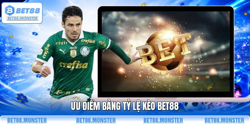 Ưu điểm bảng tỷ lệ kèo BET88