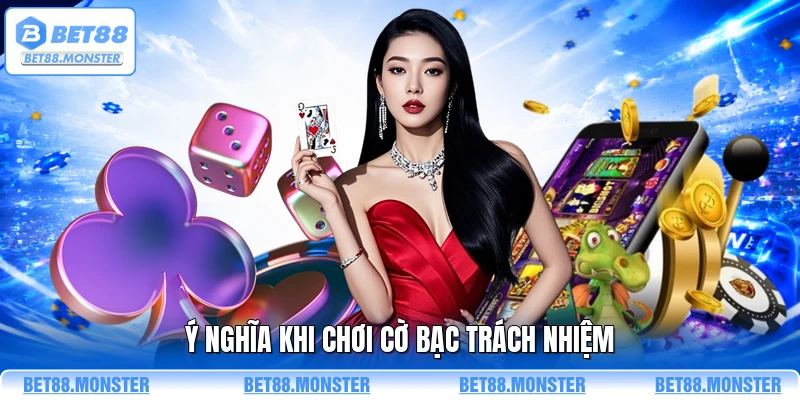 Ý nghĩa khi chơi cờ bạc trách nhiệm